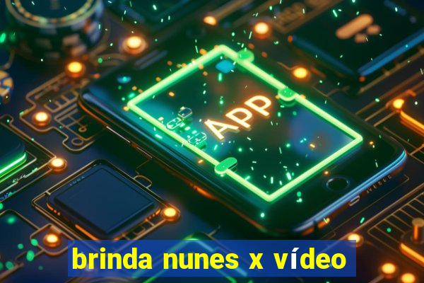 brinda nunes x vídeo