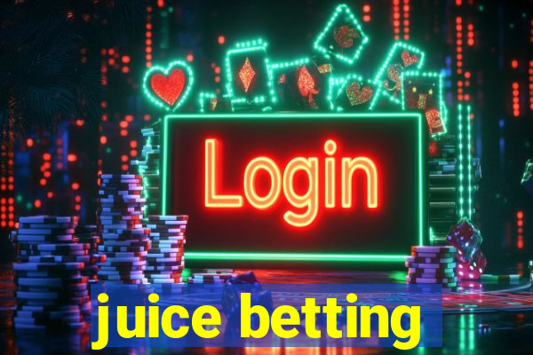 juice betting