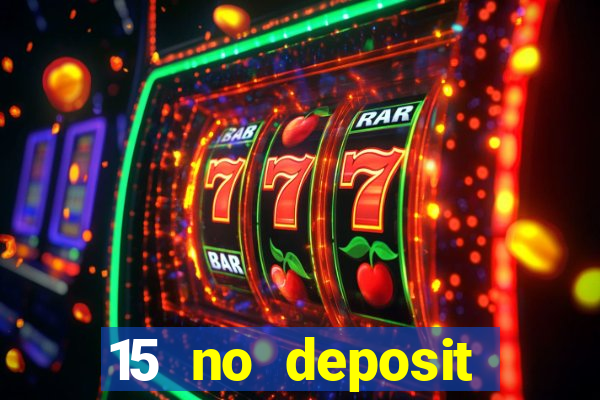 15 no deposit mobile casino