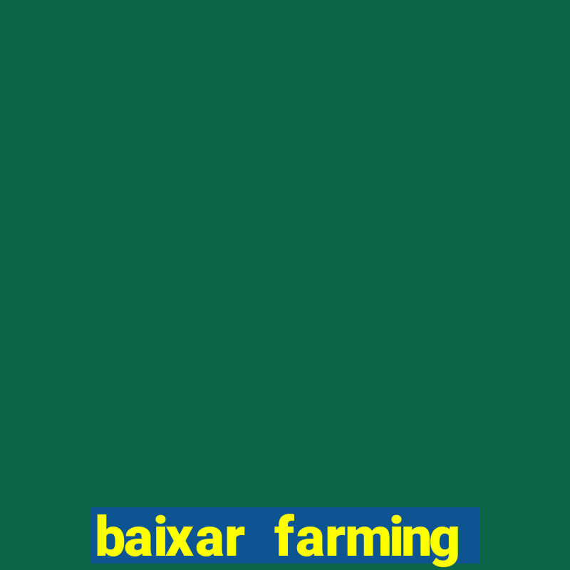 baixar farming simulator 18 dinheiro infinito