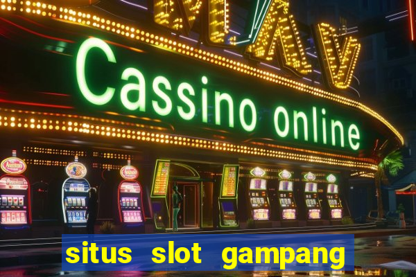 situs slot gampang menang terpercaya