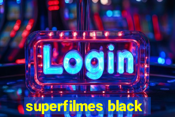 superfilmes black