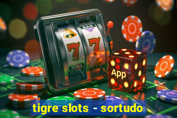 tigre slots - sortudo