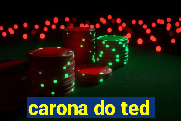 carona do ted