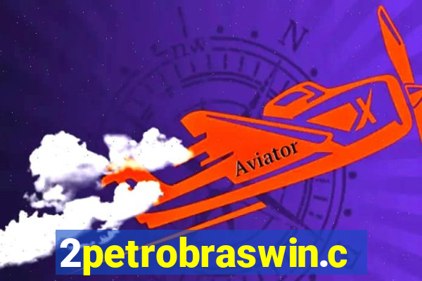 2petrobraswin.com