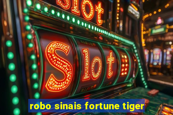 robo sinais fortune tiger