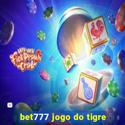 bet777 jogo do tigre