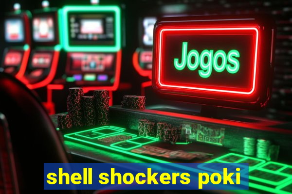 shell shockers poki