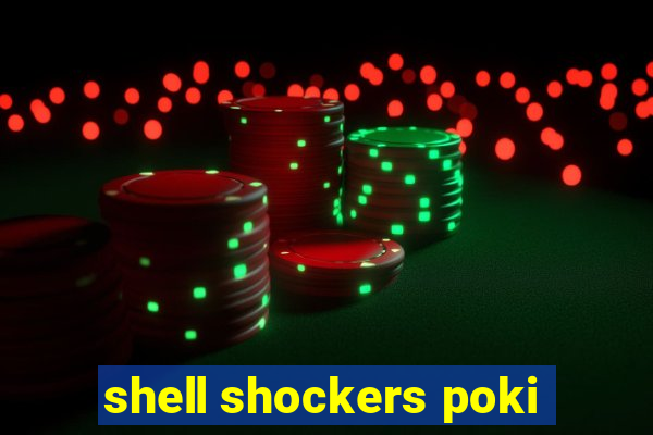 shell shockers poki