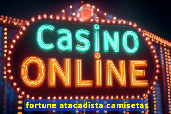 fortune atacadista camisetas