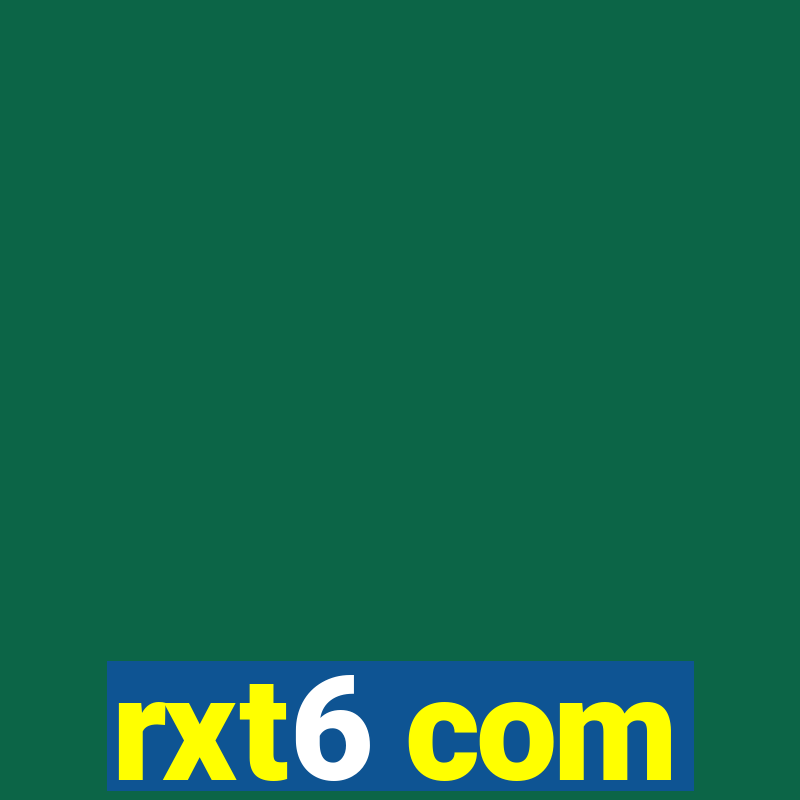 rxt6 com