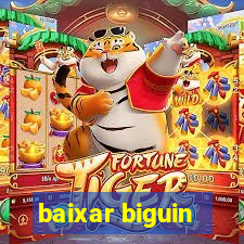 baixar biguin