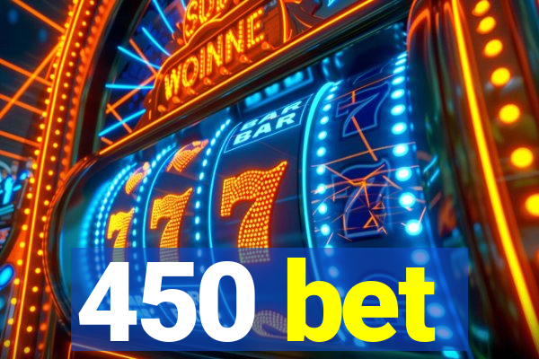 450 bet