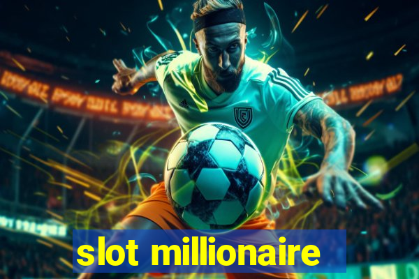 slot millionaire