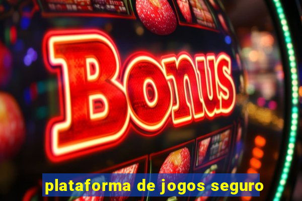 plataforma de jogos seguro