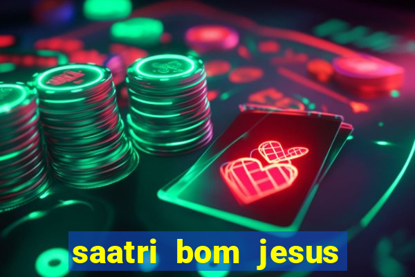 saatri bom jesus da lapa