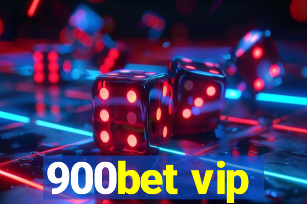 900bet vip