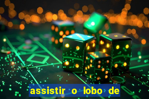 assistir o lobo de wall street gratis