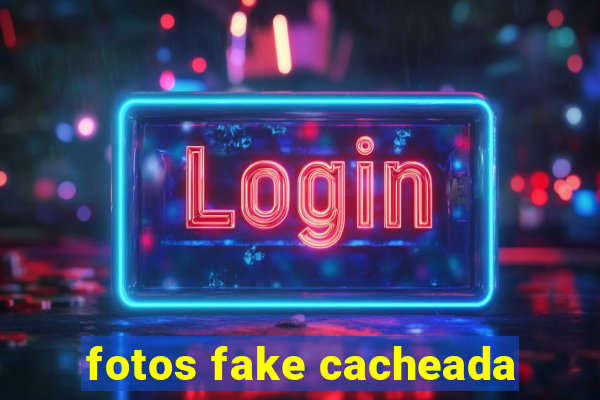 fotos fake cacheada