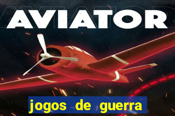 jogos de guerra para android