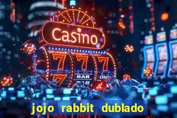 jojo rabbit dublado assistir online