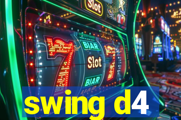 swing d4