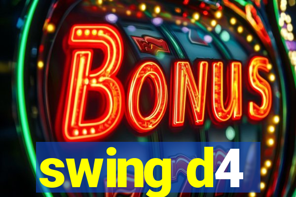 swing d4