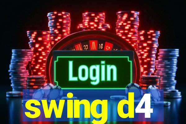 swing d4