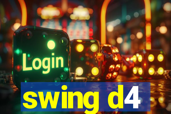 swing d4