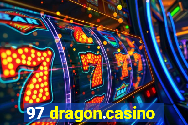 97 dragon.casino