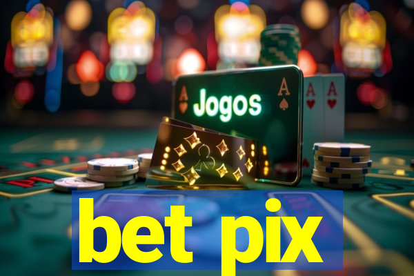 bet pix