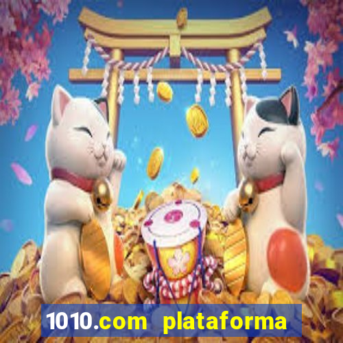 1010.com plataforma de jogos