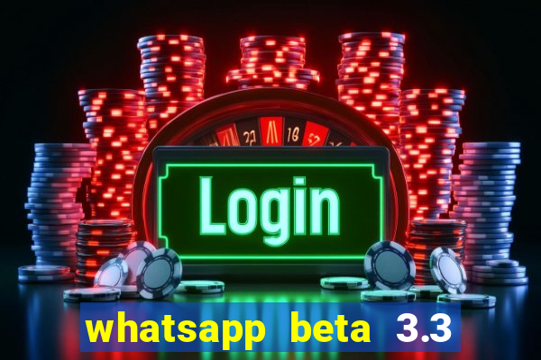 whatsapp beta 3.3 10 instalar