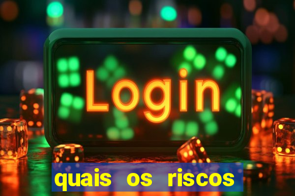 quais os riscos dos jogos de aposta