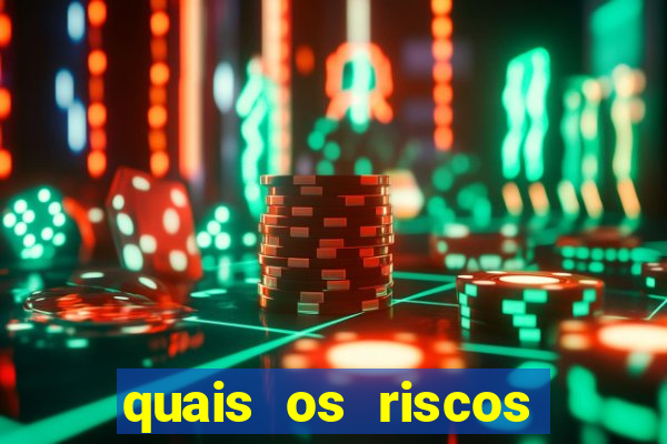 quais os riscos dos jogos de aposta