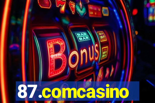 87.comcasino