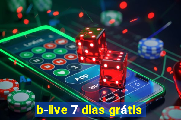 b-live 7 dias grátis