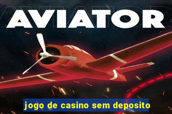 jogo de casino sem deposito