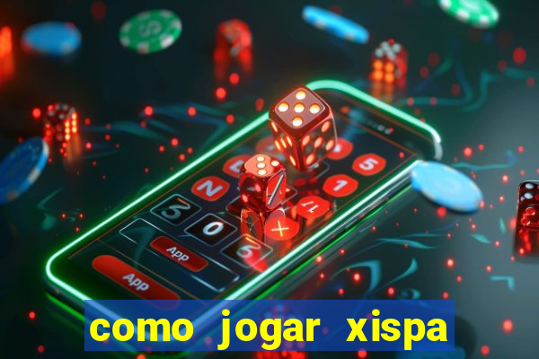 como jogar xispa no jogo do bicho