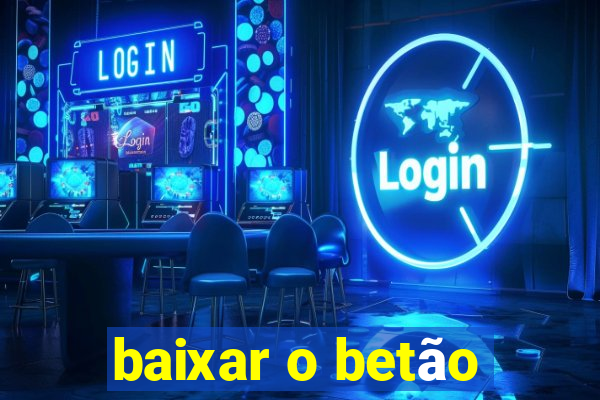 baixar o betão