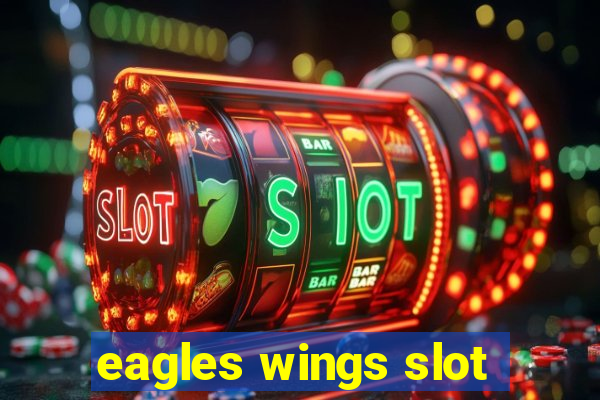 eagles wings slot