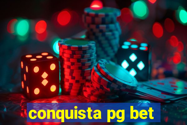 conquista pg bet