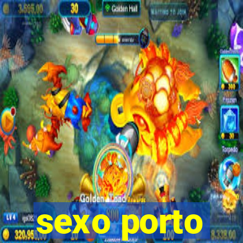 sexo porto