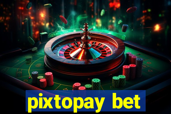 pixtopay bet