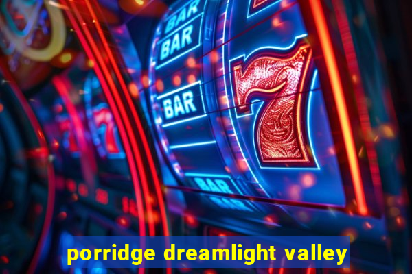 porridge dreamlight valley