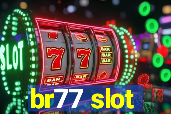 br77 slot