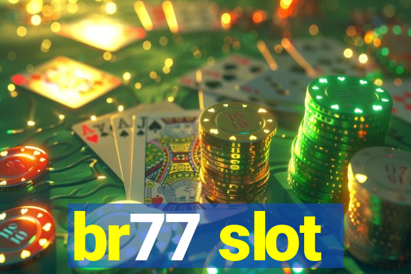 br77 slot