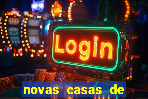 novas casas de apostas com b么nus