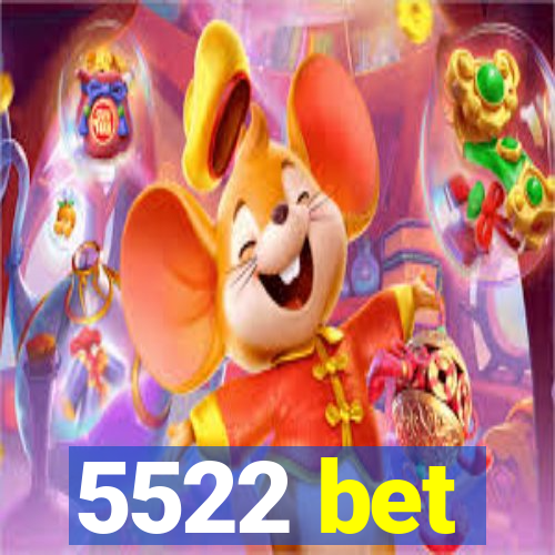 5522 bet