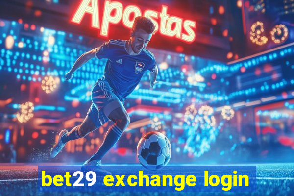 bet29 exchange login